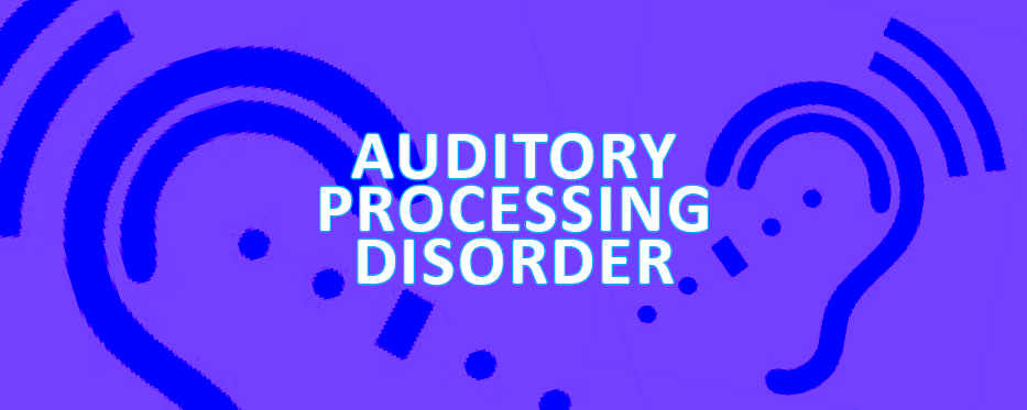 do i have an auditory processing disorder